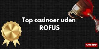 Casino uden ROFUS Spil Online Uden Begrænsninger Casino uden ROFUS Spil Online Uden Begrænsninger